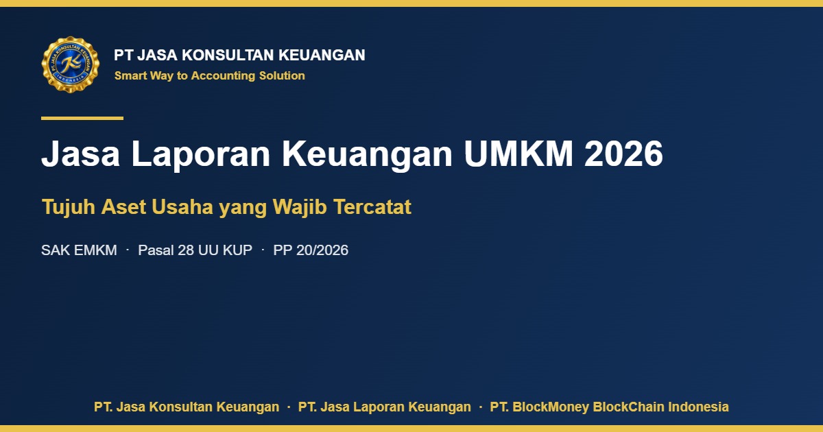 Jasa laporan keuangan UMKM 2026 - tujuh aset usaha yang wajib tercatat - PT Jasa Konsultan Keuangan