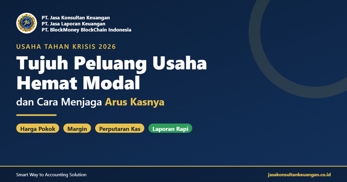 JasaKonsultanKeuangan - Usaha Tahan Krisis 2026 Usaha Tahan Krisis 2026 - Tujuh Peluang Usaha Hemat Modal dan Arus Kas - PT Jasa Konsultan Keuangan